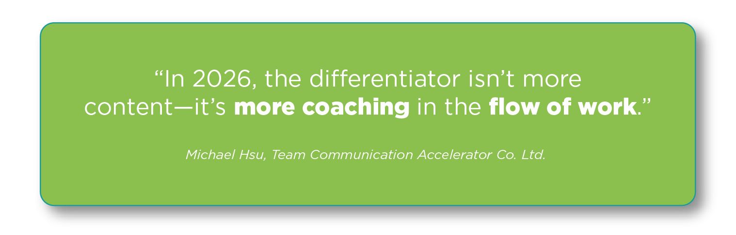 In 2026 the differentiator isn't more content - it's more coaching in the flow of work quote