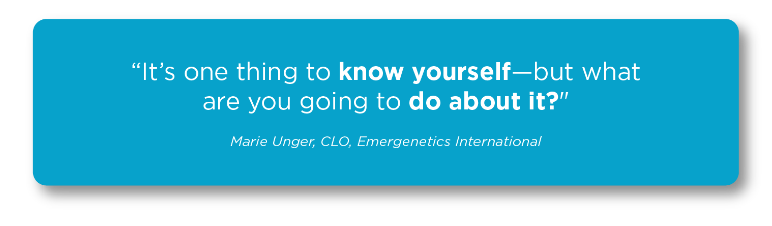 “It’s one thing to know yourself—but what are you going to do about it?" - Marie Unger, CLO, Emergenetics International 